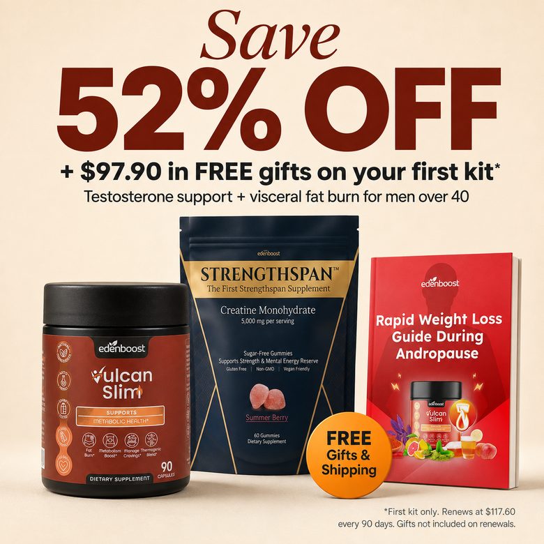 Save 52% off plus $97.90 in free gifts on your first kit: VulcanSlim, Strengthspan and the andropause guide